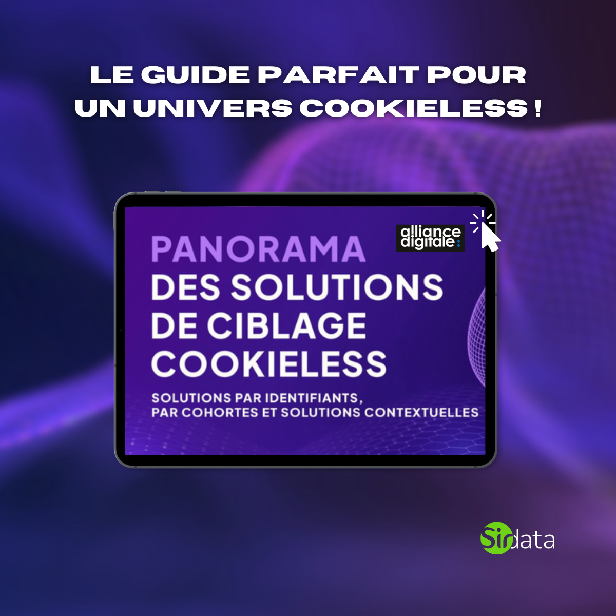 Découvrez le nouveau Guide des Solutions de Ciblage à l'ère du Cookieless.