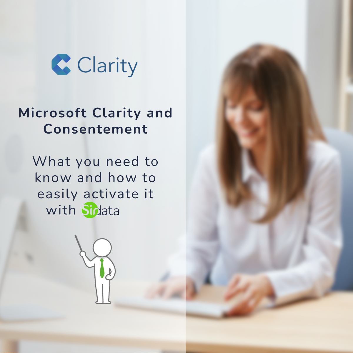 Microsoft Clarity and Consent: What You Need to Know and How to Activate It Easily with Sirdata!