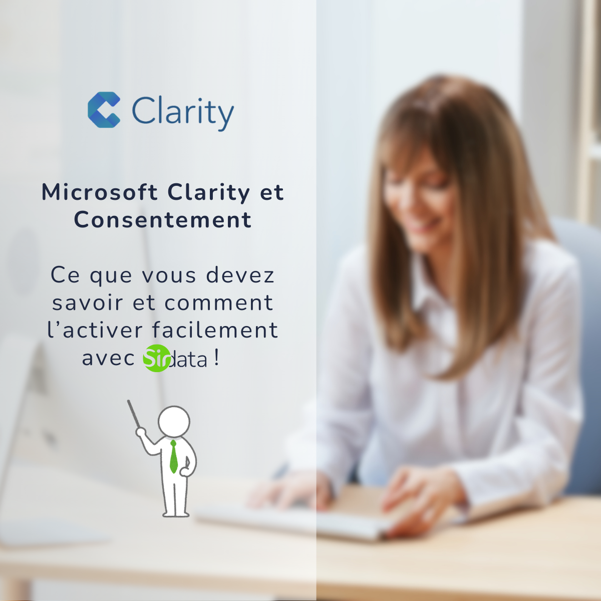 Microsoft Clarity et Consentement : Ce que vous devez savoir et comment l’activer facilement avec Sirdata !